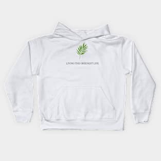 Living the greenest life Kids Hoodie